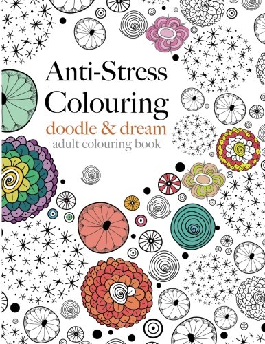 Christina Rose Anti-Stress Colouring, Doodle & Dream, A Beautiful, Inspiring & Calming Adult Colouring Book