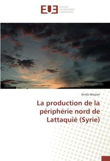 La production de la périphérie nord de Lattaquié (Syrie)