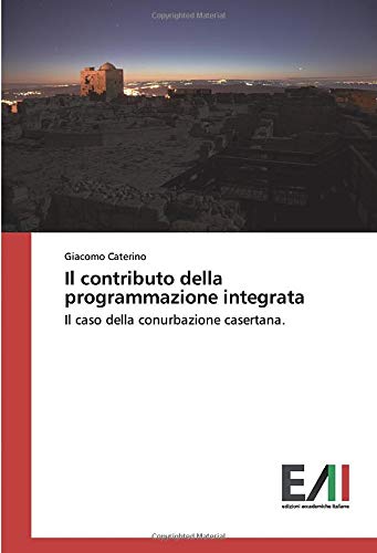 Il contributo della programmazione integrata: Il caso della conurbazione casertana.