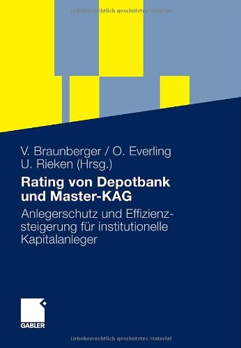 Rating von Depotbank und Master-KAG: Anlegerschutz und Effizienzsteigerung für institutionelle Kapitalanleger (German Edition)