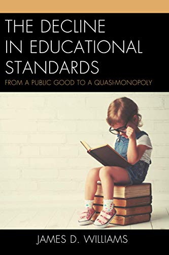 The Decline in Educational Standards: From a Public Good to a Quasi-Monopoly