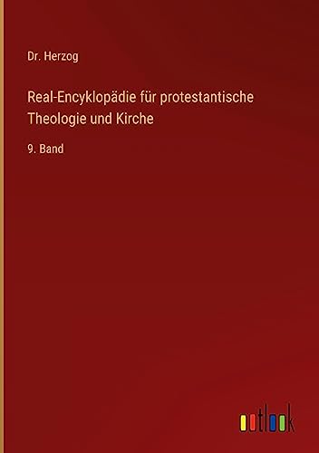 Real-Encyklopädie für protestantische Theologie und Kirche: 9. Band