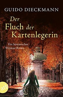 Der Fluch der Kartenlegerin: Ein historischer Weimar-Krimi von Dieckmann, Guido | Buch | Zustand sehr gut