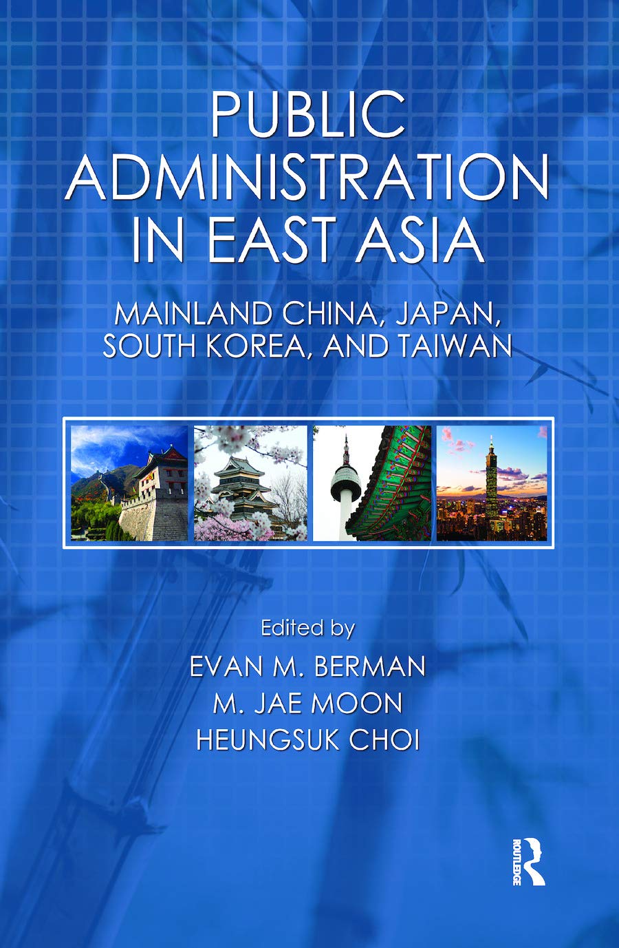 Public Administration in East Asia: Mainland China, Japan, South Korea, Taiwan (Public Administration and Public Policy, Band 156)