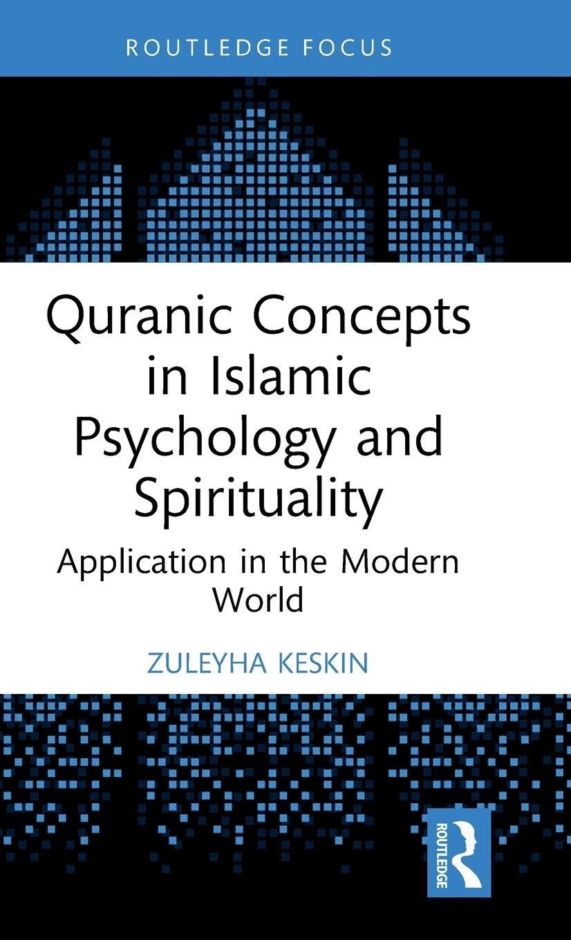 Zuleyha Keskin Quranic Concepts In Islamic Psychology And Spirituality, Application In The Modern World (Islamic Psychology And Psychotherapy)