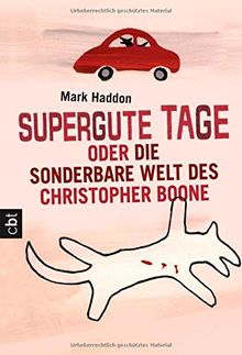 Supergute Tage oder Die sonderbare Welt des Christopher Boone