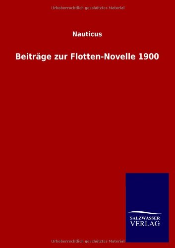 Beiträge zur Flotten-Novelle 1900: Von Nauticus