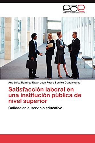 Satisfacción laboral en una institución pública de nivel superior: Calidad en el servicio educativo