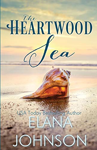 The Heartwood Sea: A Heartwood Sisters Novel (Carter's Cove Beach Romance, Band 1)