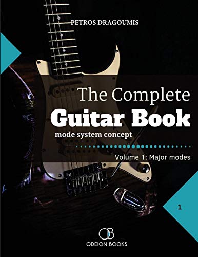 The Complete Guitar Book: Volume 1 : major & minor modes