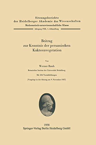 Beitrag zur Kenntnis der peruanischen Kakteenvegetation (Sitzungsberichte der Heidelberger Akademie der Wissenschaften, 1958 / 1, Band 1)