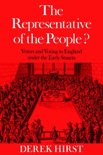 Representative of the People: Voters and Voting in England under the Early Stuarts