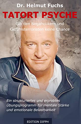 Tatort Psyche: Gib den Negaholiker und den Gefühlsterroristen keine Chance