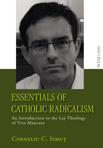 Essentials of Catholic Radicalism: An Introduction to the Lay Theology of Vito Mancuso