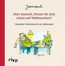 Herr Janosch, freuen Sie sich schon auf Weihnachten?: Wondraks Weisheiten für die Adventszeit