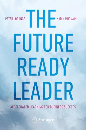 The Future-Ready Leader: Accelerated Learning for Business Success