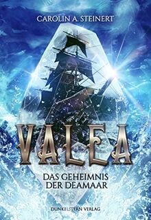 Valea: Das Geheimnis der Deamaar (Valea - Band 1)