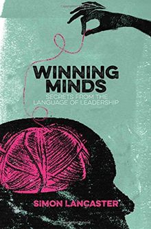 Winning Minds: Secrets From the Language of Leadership