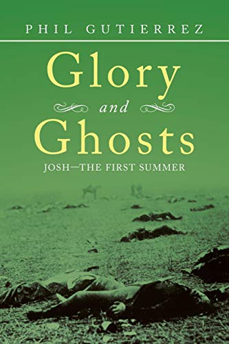 Glory and Ghosts: Josh—the First Summer