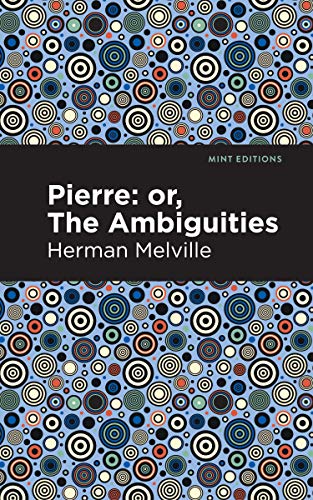 Pierre (Or, the Ambiguities) (Mint Editions―Psychology and Psychological Fiction)