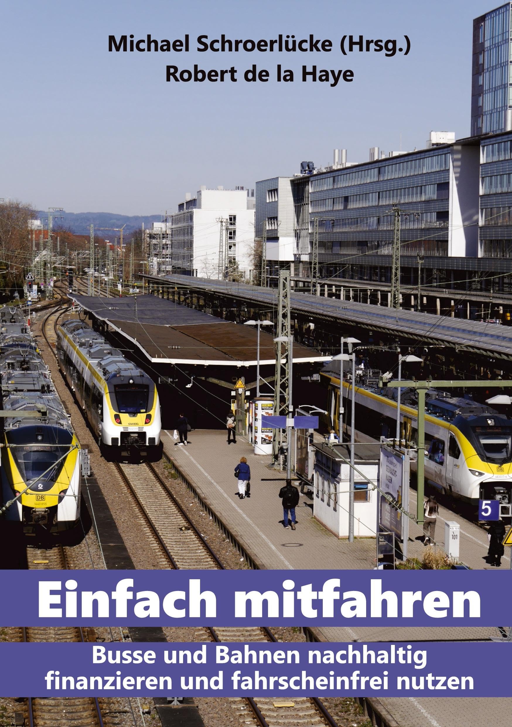 Einfach mitfahren: Busse und Bahnen nachhaltig finanzieren und fahrscheinfrei nutzen