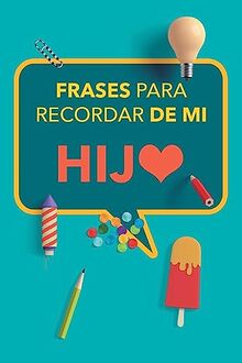 Frases para recordar de mi hijo: Apunta las divertidas ocurrencias de tus hijos y atesóralas de por vida. Un precioso libro para rellenar. Diario de Recuerdos. Regalo para padres