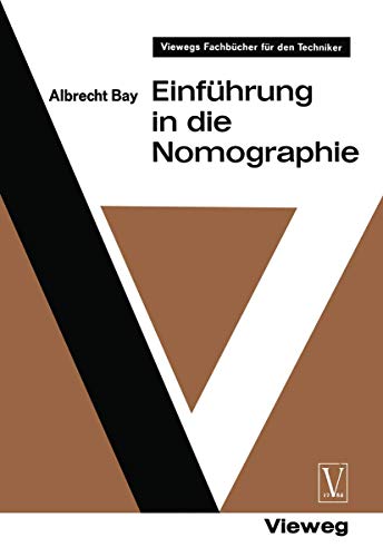Einfuhrung in die Nomographie (German Edition) (Viewegs Fachbücher der Technik)