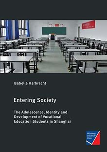 Entering Society: The Adolescence, Identity and Development of Vocational Education Students in Shanghai