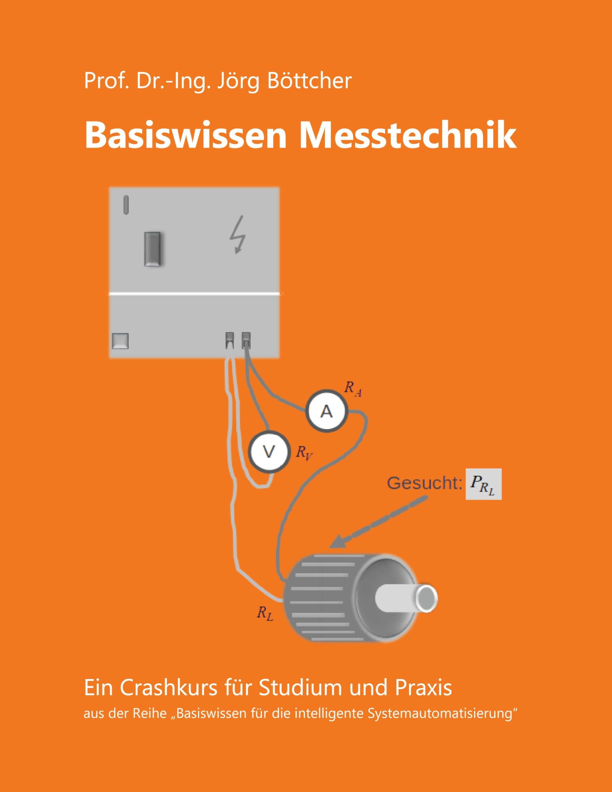 Basiswissen Messtechnik (Basiswissen für die intelligente Systemautomatisierung)