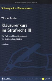 Klausurenkurs im Strafrecht III: Ein Fall- und Repetitionsbuch für Examenskandidaten