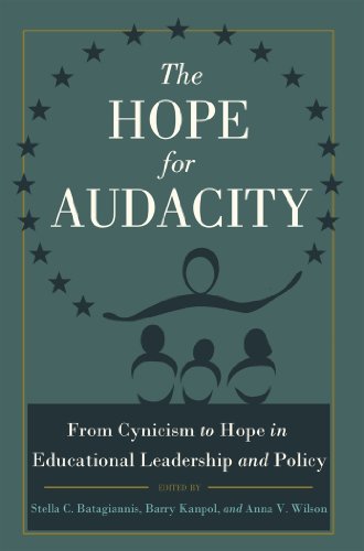 The Hope for Audacity: From Cynicism to Hope in Educational Leadership and Policy (Critical Education and Ethics)