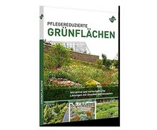 Pflegereduzierte Grünflächen: Attraktive und wirtschaftliche Lösungen mit Stauden und Ansaaten