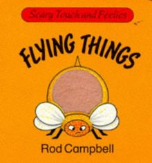 Scary Touch And Feelies: Flying Things (Scary Touch & Feelies S.)