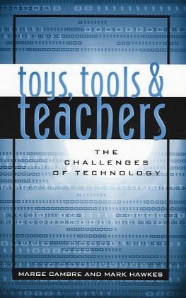 Toys, Tools & Teachers: The Challenges of Technology