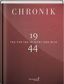 Jubiläumschronik 1944: Tag für Tag in Wort und Bild