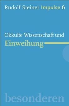 Okkulte Wissenschaft und Einweihung: Werde ein Mensch mit Initiative: Ressourcen