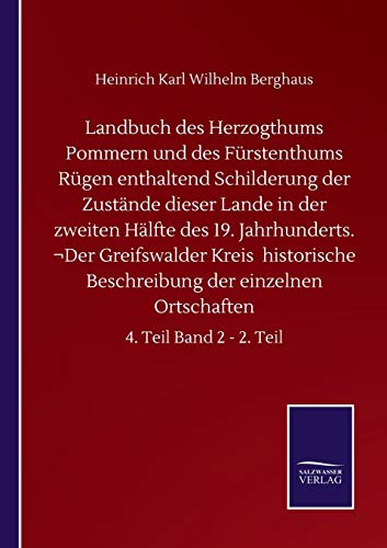 Landbuch des Herzogthums Pommern und des Fürstenthums Rügen enthaltend Schilderung der Zustände dieser Lande in der zweiten Hälfte des 19. ... Ortschaften: 4. Teil Band 2 - 2. Teil