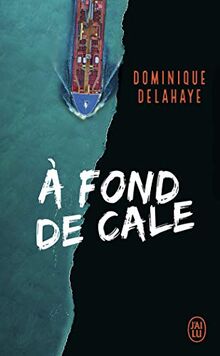 À fond de cale von Delahaye,Dominique | Buch | Zustand sehr gut