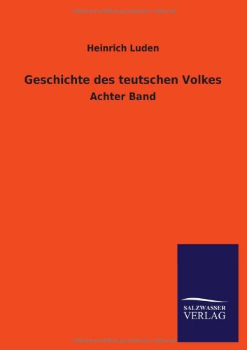 Geschichte des teutschen Volkes: Achter Band