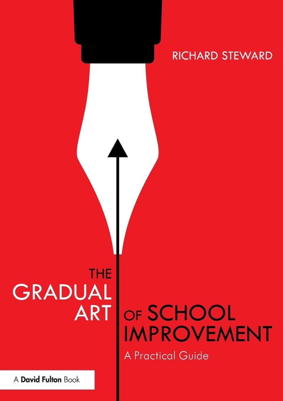 The Gradual Art of School Improvement: A Practical Guide