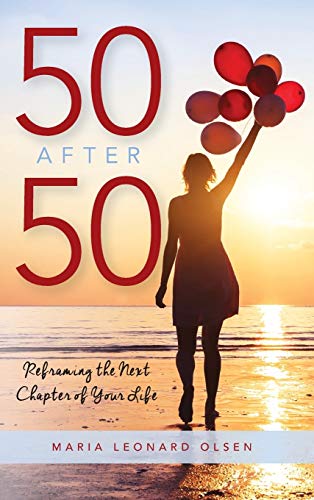 50 After 50: Reframing the Next Chapter of Your Life