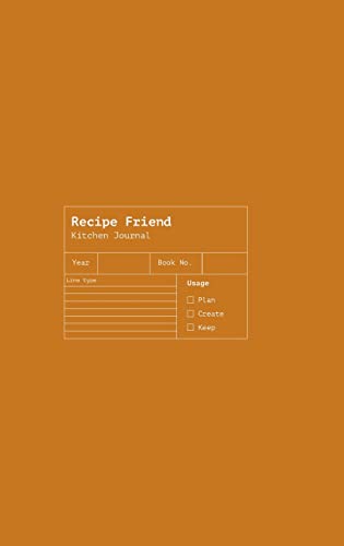 Recipe Friend: A Journal of Cooking Mastery and Recipes