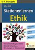 Stationenlernen Ethik / Klasse 5-7: Kopiervorlagen zum Einsatz im 5.-7. Schuljahr
