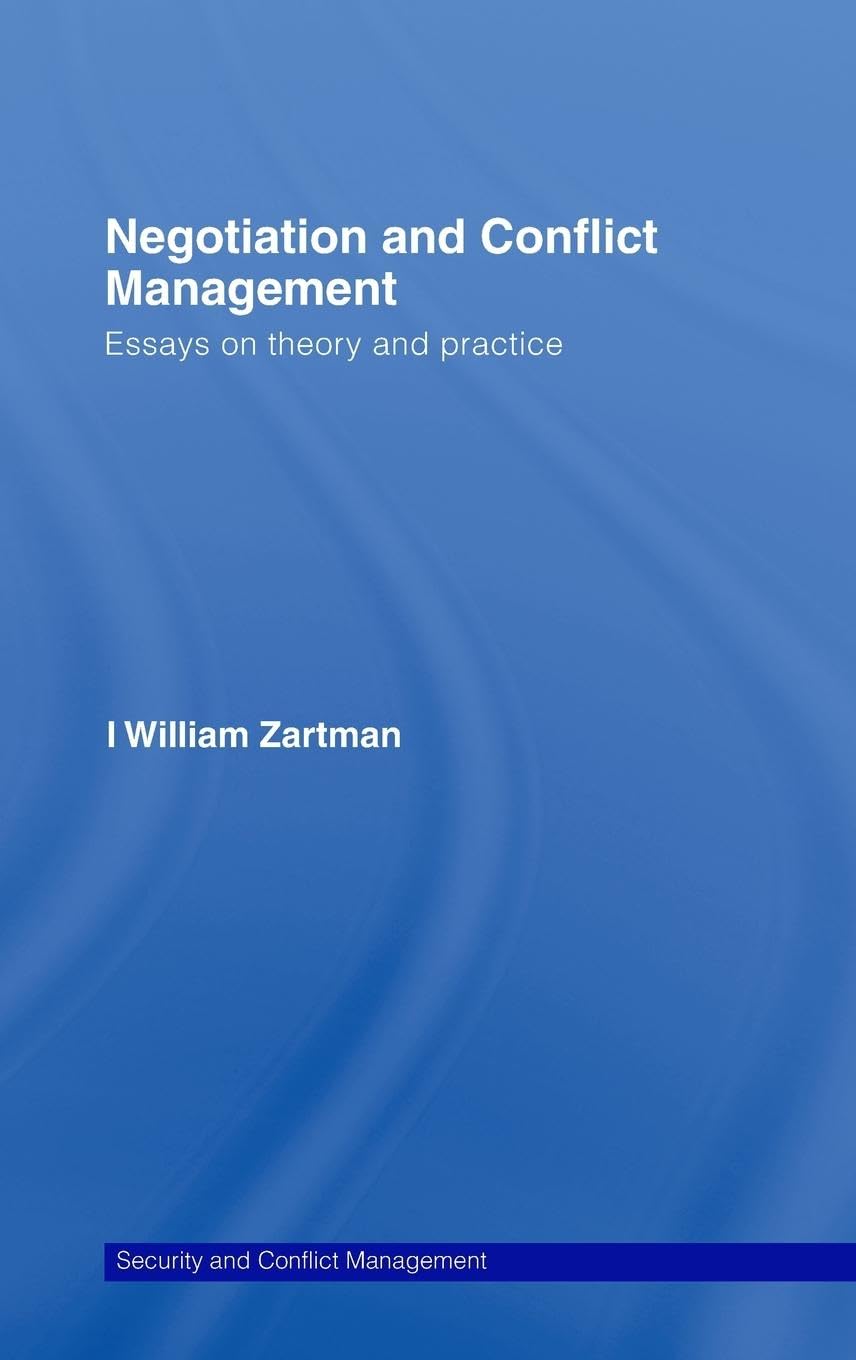 Negotiation and Conflict Management: Essays on Theory and Practice (Security and Conflict Management)