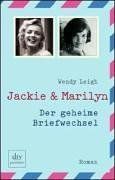 Jackie & Marilyn: Der geheime Briefwechsel Roman