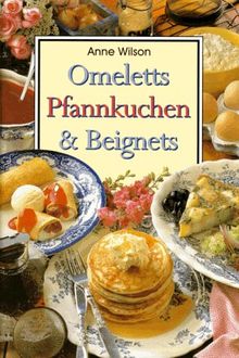 Omeletts,Pfannkuchen und Beignets