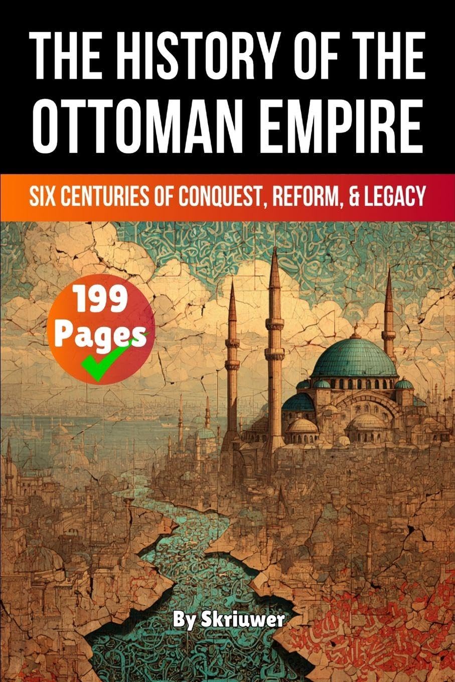 The History of The Ottoman Empire: Six Centuries of Conquest, Reform, and Legacy (Pocketbook Edition)