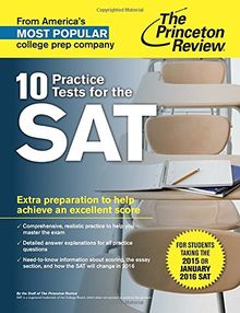 10 Practice Tests for the SAT: For Students taking the SAT in 2015 or January 2016 (College Test Preparation)