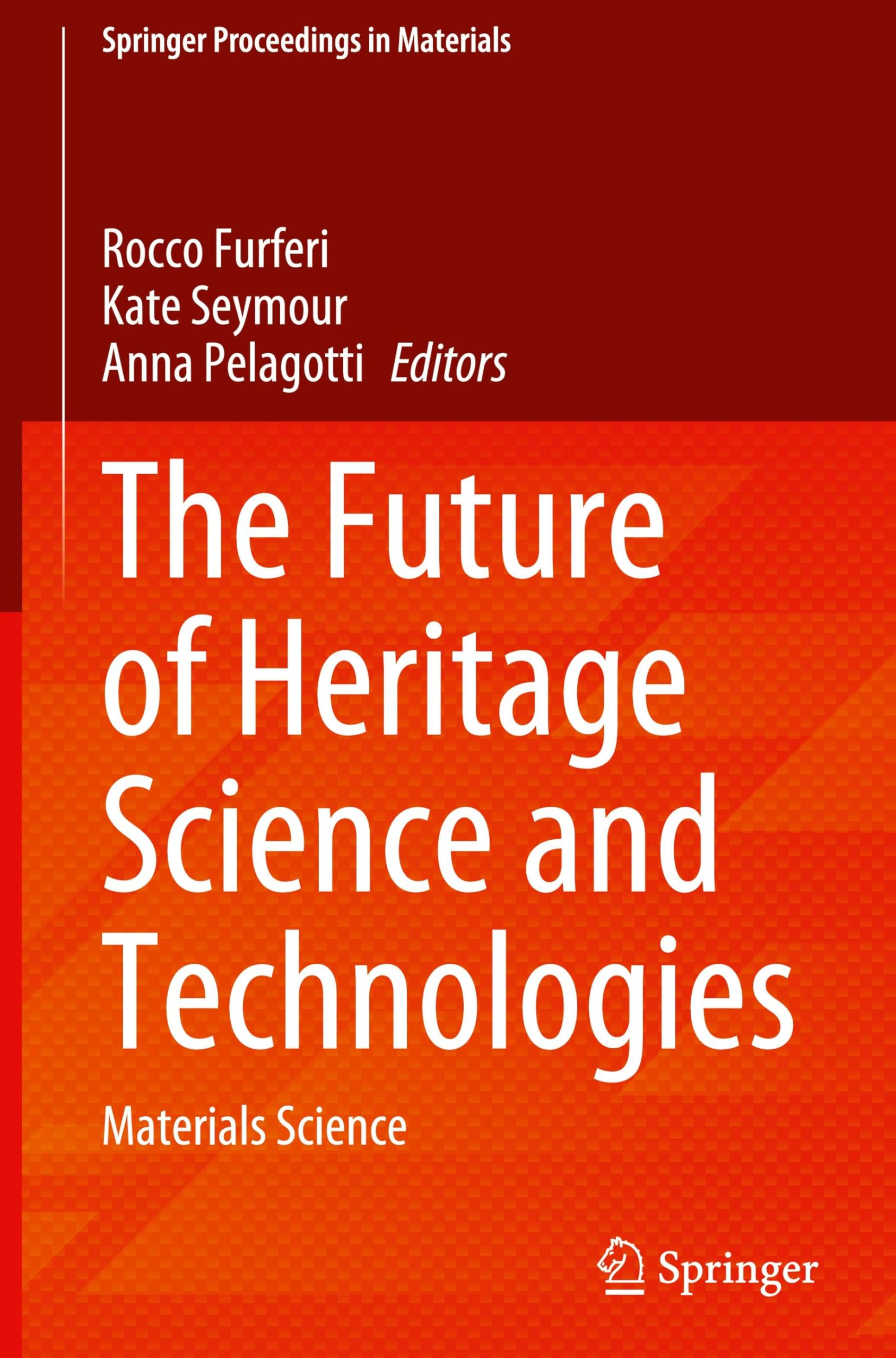 The Future of Heritage Science and Technologies: Materials Science (Springer Proceedings in Materials, 70, Band 70)