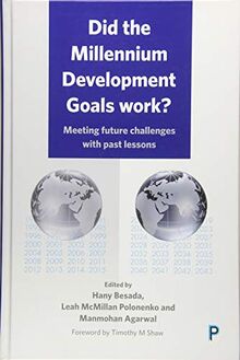Did the Millennium Development Goals work?: Meeting Future Challenges with Past Lessons